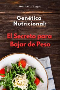 Produktbild: Gen&eacute;tica Nutricional: El Secreto para Bajar de Peso