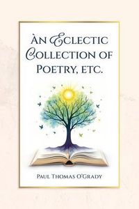 Produktbild: An Eclectic Collection of Poetry, etc.