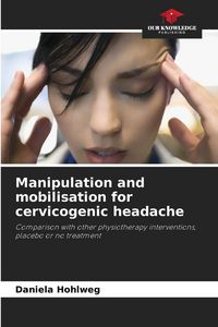 Produktbild: Manipulation and mobilisation for cervicogenic headache