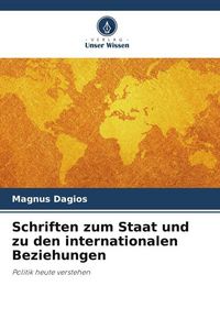Produktbild: Schriften zum Staat und zu den internationalen Beziehungen