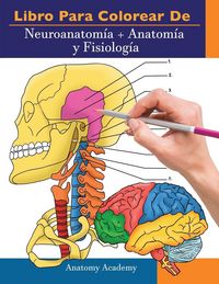 Produktbild: Libro para colorear de Neuroanatom&iacute;a + Anatom&iacute;a y Fisiolog&iacute;a