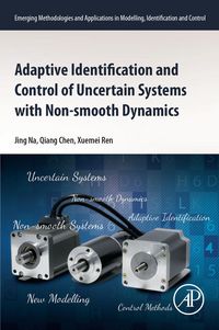 Produktbild: Adaptive Identification and Control of Uncertain Systems with Non-smooth Dynamics