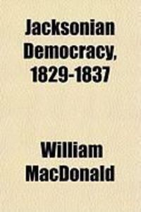 Produktbild: Jacksonian Democracy, 1829-1837