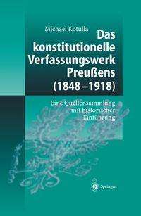 Bild vom Artikel Das konstitutionelle Verfassungswerk Preußens (1848–1918) vom Autor Michael Kotulla