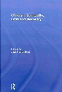 Produktbild: Bellous, J: Children, Spirituality, Loss and Recovery