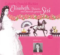Bild vom Artikel Elisabeth. Kaiserin von Österreich, genannt Sisi vom Autor Gabriele Praschl-Bichler