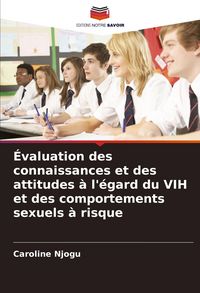 Produktbild: &Eacute;valuation des connaissances et des attitudes &agrave; l'&eacute;gard du VIH et des comportements sexuels &agrave; risque
