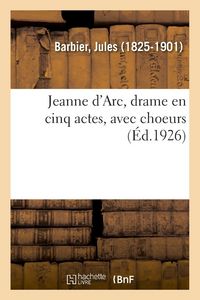 Produktbild: Jeanne d'Arc, drame en cinq actes, avec choeurs