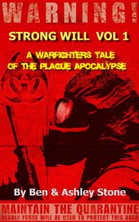 Produktbild: Strong Will Vol. 1: A Warfighters Tale of the Plague Apocalypse (The NOSOI Virus Saga World: A Post-Apocalyptic Survival Series - Companion Series, #1