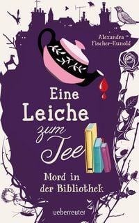 Produktbild: Eine Leiche zum Tee - Mord in der Bibliothek (Eine Leiche zum Tee, Bd. 2)