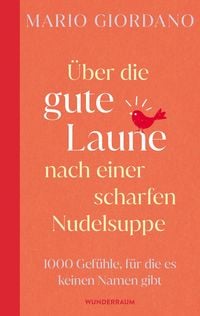 Produktbild: &Uuml;ber die gute Laune nach einer scharfen Nudelsuppe