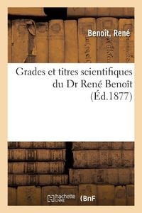 Produktbild: Grades et titres scientifiques du Dr Ren&eacute; Beno&icirc;t