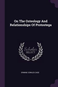 Produktbild: On The Osteology And Relationships Of Protostega