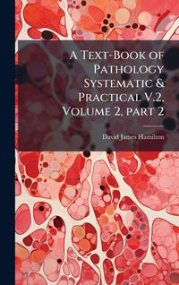 Produktbild: A Text-Book of Pathology Systematic & Practical V.2, Volume 2, part 2