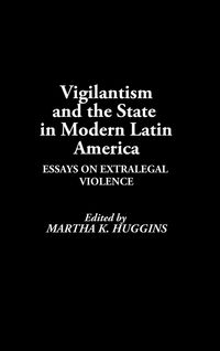 Produktbild: Vigilantism and the State in Modern Latin America
