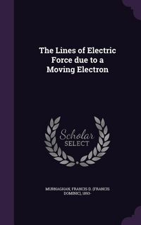 Produktbild: The Lines of Electric Force due to a Moving Electron