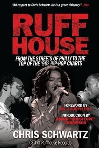 Bild vom Artikel Ruffhouse: From the Streets of Philly to the Top of the '90s Hip-Hop Charts vom Autor Chris Schwartz