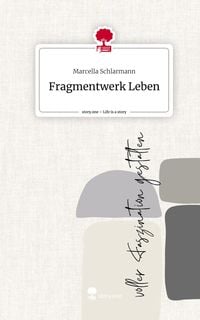 Produktbild: Fragmentwerk Leben. Life is a Story - story.one