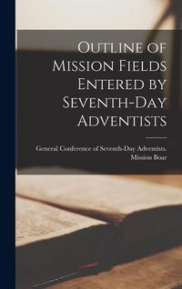Produktbild: Outline of Mission Fields Entered by Seventh-Day Adventists