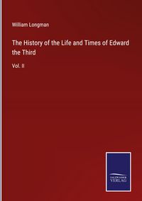 Produktbild: The History of the Life and Times of Edward the Third