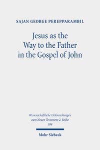 Produktbild: Jesus as the Way to the Father in the Gospel of John