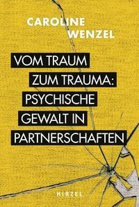 Produktbild: Vom Traum zum Trauma. Psychische Gewalt in Partnerschaften.