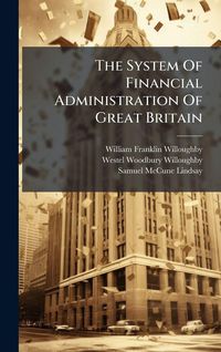 Produktbild: The System Of Financial Administration Of Great Britain