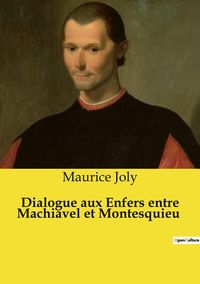 Produktbild: Dialogue aux Enfers entre Machiavel et Montesquieu