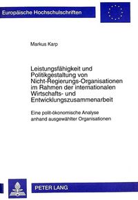 Produktbild: Leistungsf&auml;higkeit und Politikgestaltung von Nicht-Regierungs-Organisationen im Rahmen der internationalen Wirtschafts- und Entwicklungszusammenarbeit