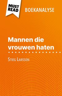 Produktbild: Mannen die vrouwen haten van Stieg Larsson (Boekanalyse)