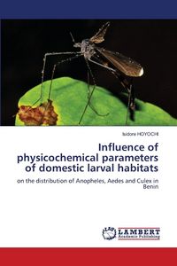Produktbild: Influence of physicochemical parameters of domestic larval habitats