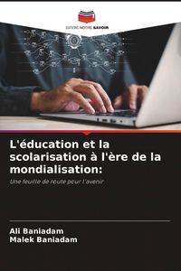 Produktbild: L'&eacute;ducation et la scolarisation &agrave; l'&egrave;re de la mondialisation: