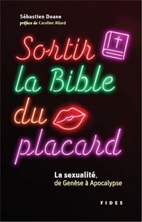Produktbild: Sortir la bible du placard : la sexualit&eacute; de la Gen&egrave;se &agrave; l'Apocalypse