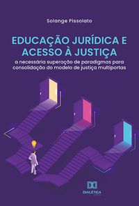 Produktbild: Educa&ccedil;&atilde;o Jur&iacute;dica e Acesso &agrave; Justi&ccedil;a