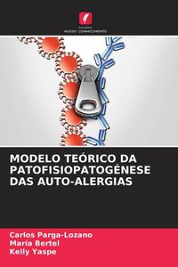 Produktbild: Modelo Te&oacute;rico Da Patofisiopatog&eacute;nese das Auto-Alergias