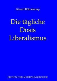 Produktbild: Die t&auml;gliche Dosis Liberalismus