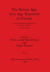 Produktbild: The Bronze Age - Iron Age Transition in Europe, Part ii