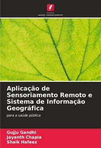 Produktbild: Aplica&ccedil;&atilde;o de Sensoriamento Remoto e Sistema de Informa&ccedil;&atilde;o Geogr&aacute;fica