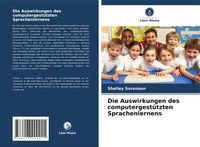 Produktbild: Die Auswirkungen des computergest&uuml;tzten Sprachenlernens