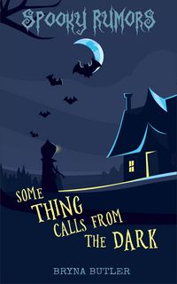 Produktbild: Some Thing Calls from the Dark (Spooky Rumors, #1)