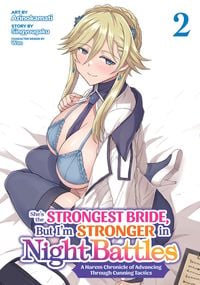 Produktbild: She's the Strongest Bride, But I'm Stronger in Night Battles: A Harem Chronicle of Advancing Through Cunning Tactics (Manga) Vol. 2