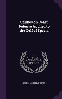 Produktbild: Studies on Coast Defense Applied to the Gulf of Spezia