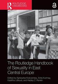 Produktbild: The Routledge Handbook of Sexuality in East Central Europe