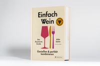 Produktbild: Einfach Wein. Genie&szlig;en und perfekt kombinieren