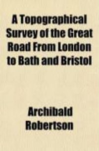 Produktbild: A Topographical Survey of the Great Road from London to Bath and Bristol