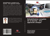 Produktbild: R&eacute;habilitation compl&egrave;te de la bouche - Une approche clinique