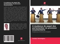 Produktbild: A mudan&ccedil;a do papel dos parlamentos no processo or&ccedil;ament&aacute;rio