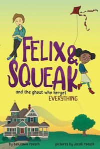 Produktbild: Felix & Squeak and the Ghost Who Forgot Everything