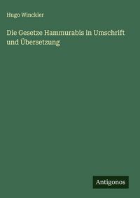 Produktbild: Die Gesetze Hammurabis in Umschrift und &Uuml;bersetzung