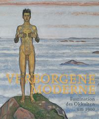 Produktbild: Verborgene Moderne. Faszination des Okkulten um 1900